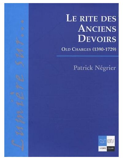 Le rite des anciens devoirs - Old Charges (1390-1729)