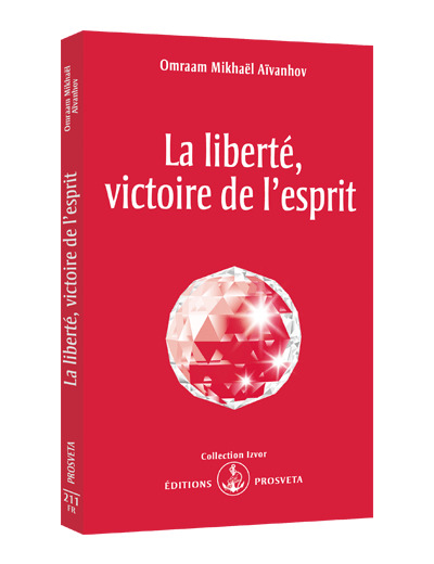 LA LIBERTE, VICTOIRE DE L'ESPRIT. 5ème édition