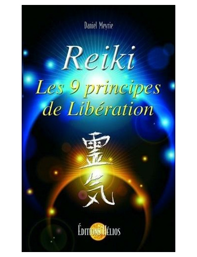 Reiki - Les 9 principes de libération