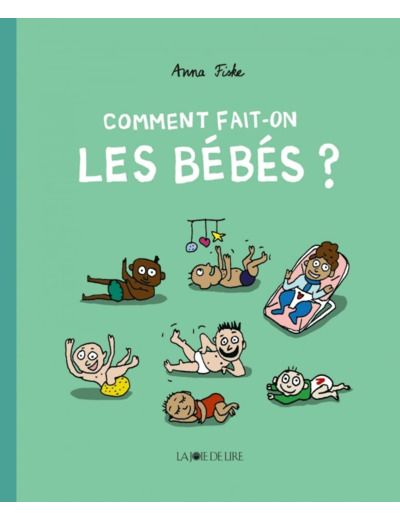 COMMENT FAIT-ON LES BEBES ?