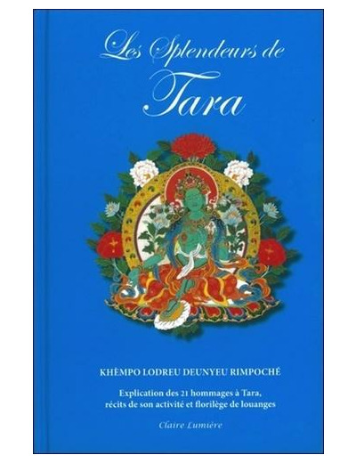 Les splendeurs de Tara - Explication des 21 hommages à Tara, récits de son activité et florilège de louanges