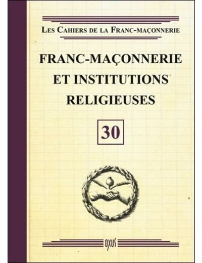 Franc-maçonnerie et institutions religieuses - livret 30