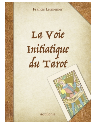 La Voie initiatique du Tarot