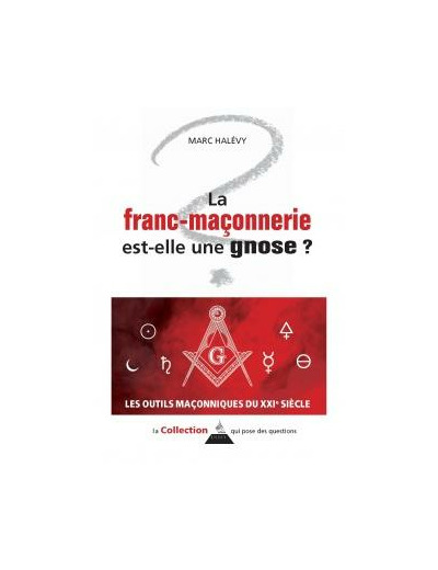 La Franc-Maçonnerie est-elle une Gnose ?