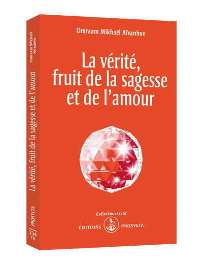 La vérité, fruit de la sagesse et de l'amour