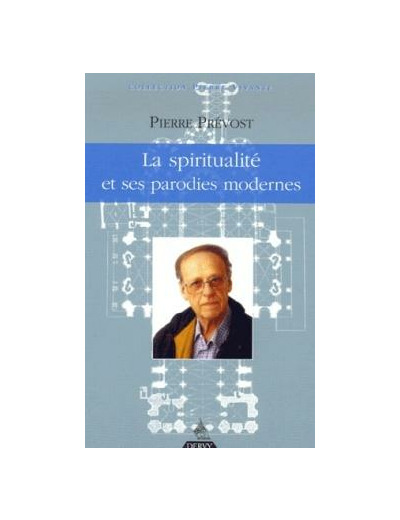 La spiritualité et ses parodies modernes