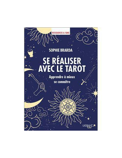 Se réaliser avec le tarot - Apprendre à mieux se connaître -