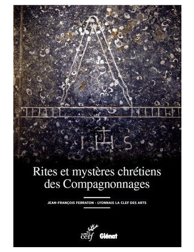 Rites et mystères chrétiens des Compagnonnages