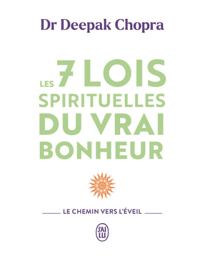 Les sept lois spirituelles du vrai bonheur