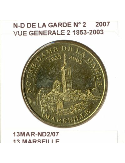 13 MARSEILLE N D DE LA GARDE N2 VUE GENERALE 2 1853 2003 2007 SUP-