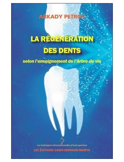 La régénération des dents selon l'enseignement de l'Arbre de vie