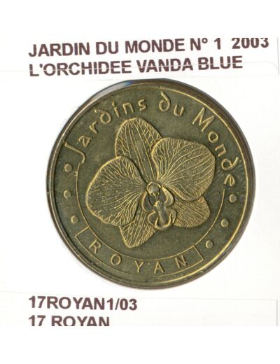 17 ROYAN JARDIN DU MONDE N1 L'ORCHIDEE VANDA BLUE 2003 SUP-