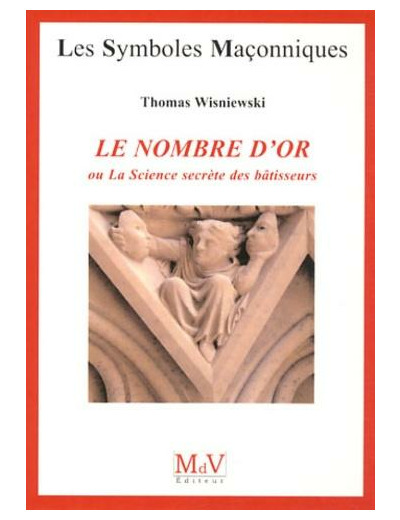 N°35 Thomas Wisniewski, LE NOMBRE D'OR, "ou La Science secrète des bâtisseurs