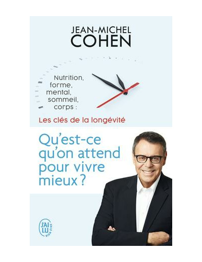 Qu'est-ce qu'on attend pour vivre mieux?