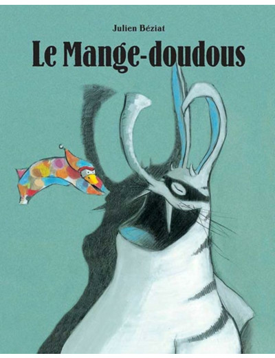 BERK ET LE MANGE-DOUDOUS - T01 - LE MANGE-DOUDOUS