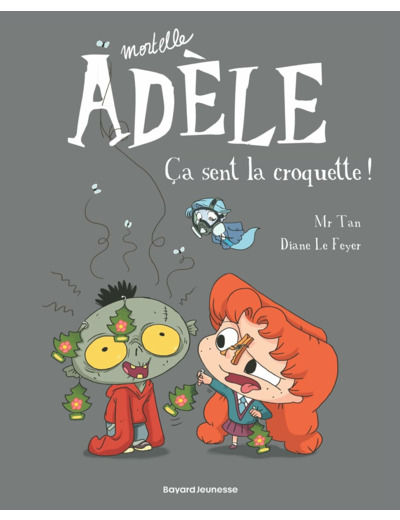 BD MORTELLE ADELE, TOME 11 - CA SENT LA CROQUETTE !