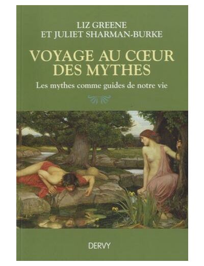 Voyages au coeur des mythes - Les mythes comme guides de notre vie