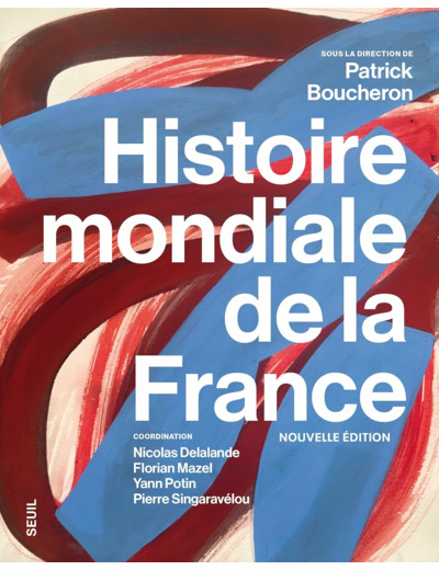 HISTOIRE MONDIALE DE LA FRANCE (NOUVELLE EDITION)