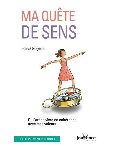 Ma quête de sens - Ou l’art de vivre en cohérence avec mes valeurs