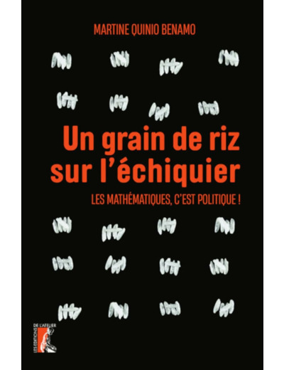 UN GRAIN DE RIZ SUR L'ECHIQUIER - LES MATHEMATIQUES, C'EST P