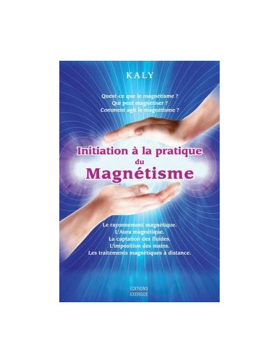 Initiation à la pratique du magnétisme