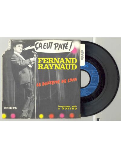 45 Tours FERNAND RAYNAUD "CA EUT PAYE" / "LE BAPTEME DE L'AIR"