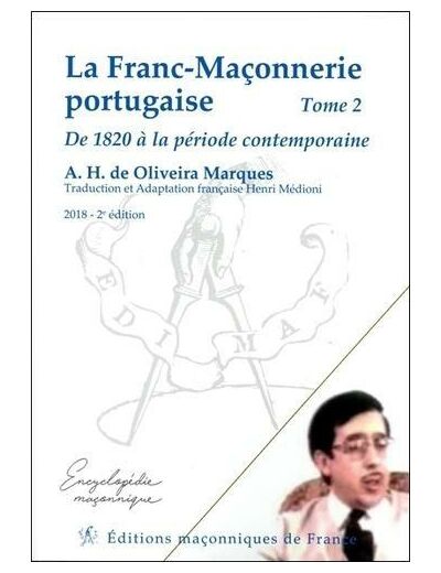 La franc-maçonnerie portugaise. Tome 2, De 1820 à la période contemporaine