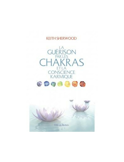 La guérison par les chakras et la conscience karmique