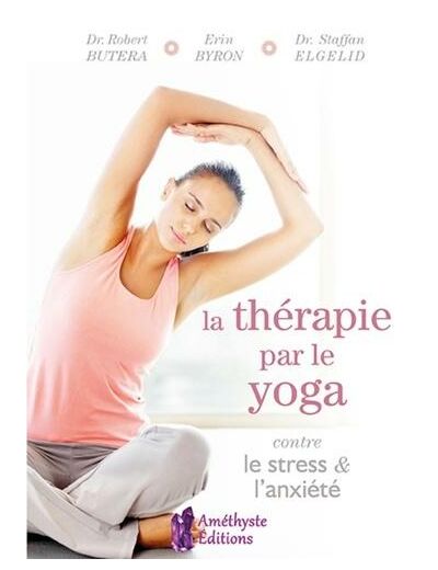 La thérapie par le yoga contre le stress et l'anxiété -