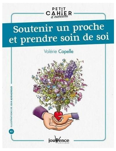 Soutenir un proche et prendre soin de soi