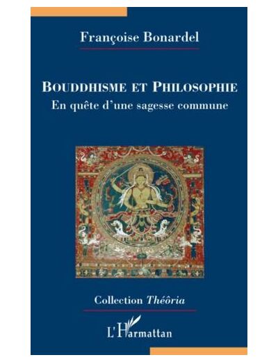 Bouddhisme et philosophie - En quête d'une sagesse commune