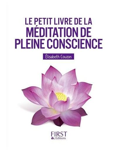 Le petit livre de la méditation de pleine conscience