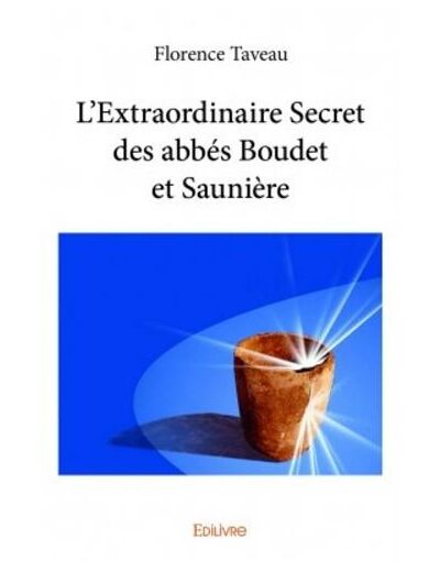L'extraordinaire secret des abbés Boudet et Saunière
