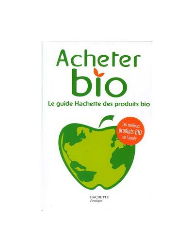 Acheter bio Le guide Hachette des produits bio