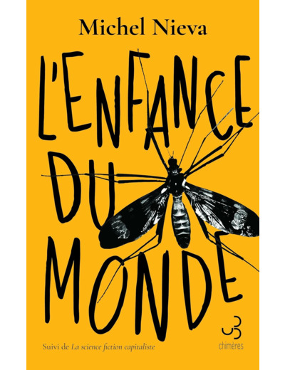 L'ENFANCE DU MONDE - SUIVI DE LA SCIENCE-FICTION CAPITALISTE