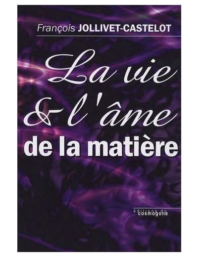 La vie et l'âme de la matière