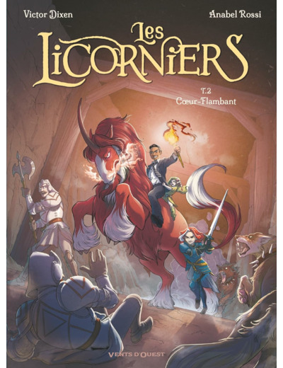 LES LICORNIERS - TOME 02 - COEUR-FLAMBANT