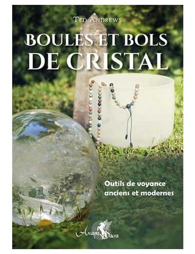 Boules et bols de cristal - Outils de voyance anciens et modernes