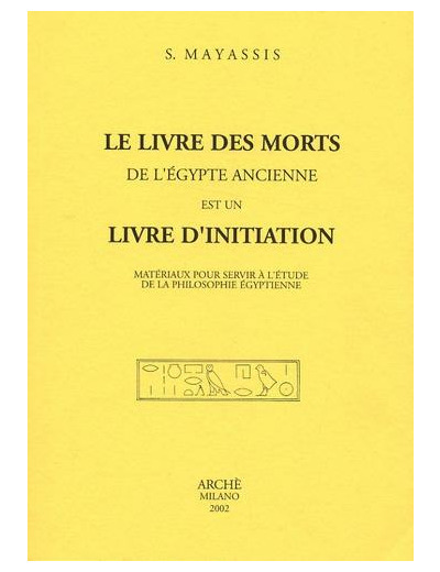 Le Livre des morts de l'Egypte ancienne est un livre d'initiation - Matériaux pour servir à l'étude de la philosophie égyptienne