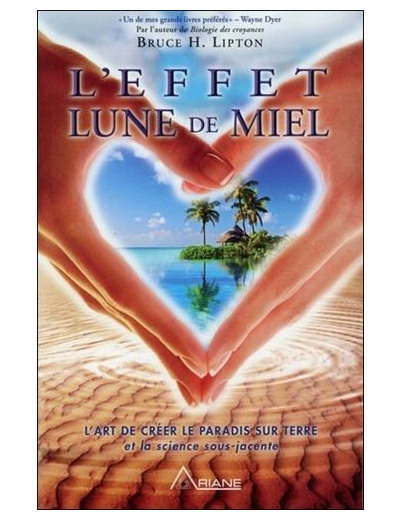 L'effet lune de miel - L'art de créer le paradis sur terre