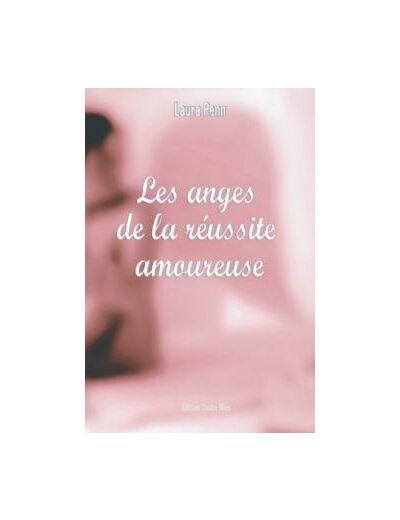 Les anges de la réussite amoureuse