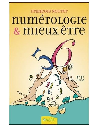 Numérologie et mieux-être - Des nombres pour l'épanouissement personnel