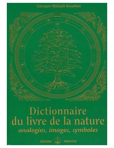 Dictionnaire du livre de la nature - Analogies, images, symboles