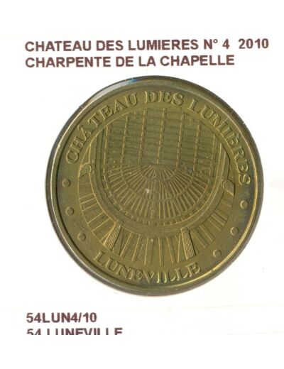 54 LUNEVILLE CHATEAU DES LUMIERES N4 CHARPENTE DE LA CHAPELLE 2010 SUP-