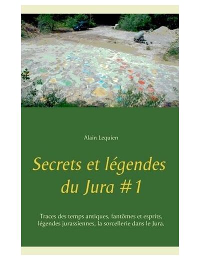 Secrets et légendes du Jura - Tome 1