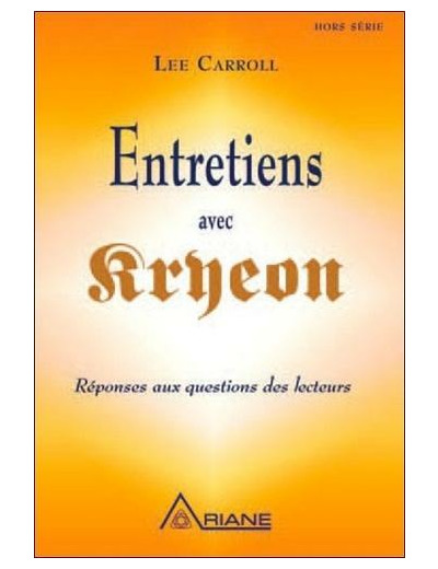 Entretiens avec Kryeon - Réponses aux questions des lecteurs