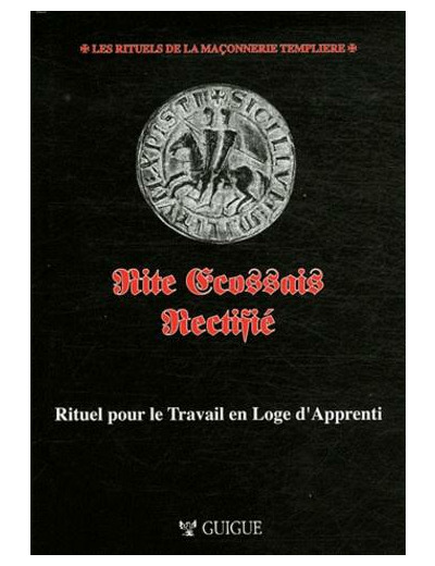 Rite écossais rectifié - Rituel pour le travail en loge de maître suivi du Rituel de réception des chevaliers profès du temple - Grand Format Christian Guigue