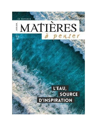 MATIERES A PENSER N°12 - L'EAU, SOURCE D'INSPIRATION