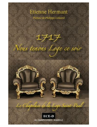 1717. Nous tenons Loge ce soir. - Le chapelain de la Loge Saint-Paul