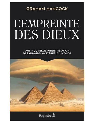 L'empreinte des dieux - Une nouvelle interpétation des grands mystères de ce monde